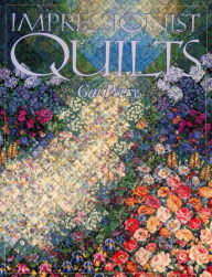 Title: Impressionist Quilts, Author: Gail Perry
