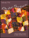 On the Surface: Thread Embellishment and Fabric Manipulation