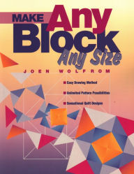 Title: Make Any Block Any Size, Author: Joen Wolfrom