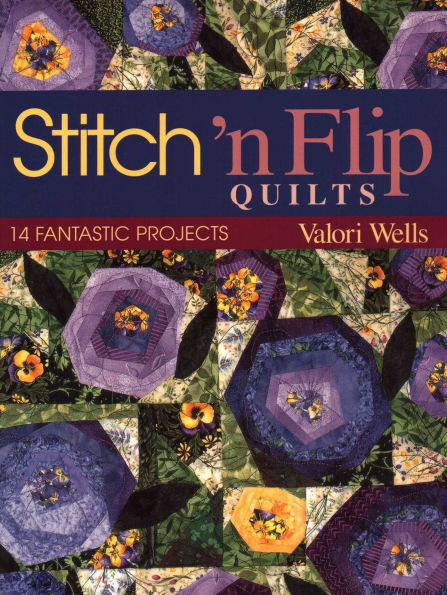 Stitch 'n Flip Quilts. 14 Fantastic Projects