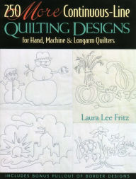 Title: 250 MORE Continuous-Line Quilting Design, Author: Laura Lee Fritz