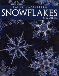 Title: Snowflakes & Quilts, Author: Paula Del Nadelstern