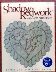 Shadow Redwork with Alex Anderson: 24 Designs to Mix and Match (Print On Demand Edition)
