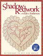 Shadow Redwork with Alex Anderson