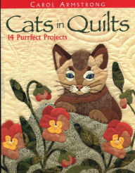 Title: Cats in Quilts. 14 Purrfect Projects, Author: Carol Armstrong