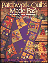 Patchwork Quilts Made Easy: 33 Quilt Favorites, Old and New