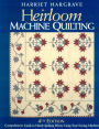 Heirloom Machine Quilting: A Comprehensive Guide to Hand-Quilting Effects Using Your Sewing Machine / Edition 4