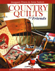 Title: Country Quilts for Friends, Author: Margaret Peters