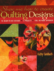 Title: Show Me How to Create Quilting Designs, Author: Kathy Sandbach