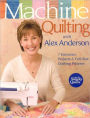 Machine Quilting with Alex Anderson: 7 Exercises, Projects & Full-Size Quilting Patterns