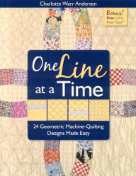 Title: One Line at a Time: 24 Geometric Machine-Quilting Designs Made Easy, Author: Charlotte Warr Anderson