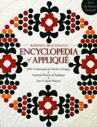 Barbara Brackman's Encyclopedia of Applique: 2000 Traditional and Modern Designs, Updated History of Applique, Five New Quilt Projects!