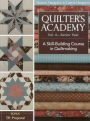 Quilter's Academy - Senior Year: A Skill Building Course