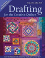 Drafting for the Creative Quilter: Easy Techniques for Designing Your Quilts, Your Way