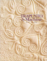 Title: Trapunto By Machine, Author: Hari Walner