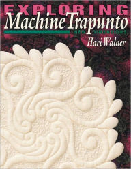 Title: Exploring Machine Trapunto: New Dimensions, Author: Hari Walner
