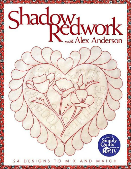 Shadow Redwork With Alex Anderson: 24 Designs to Mix and Match