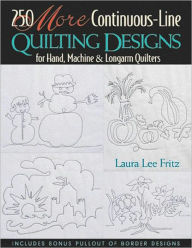 Title: 250 More Continuous Line Quilting Designs: For Hand, Machine & Longarm Quilters, Author: Laura Lee Fritz