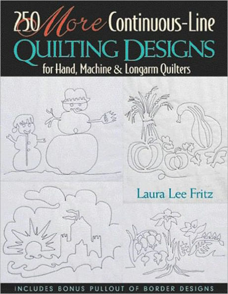 250 More Continuous Line Quilting Designs: For Hand, Machine & Longarm Quilters