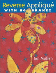 Title: Reverse Applique with No Brakez, Author: Jan Mullen