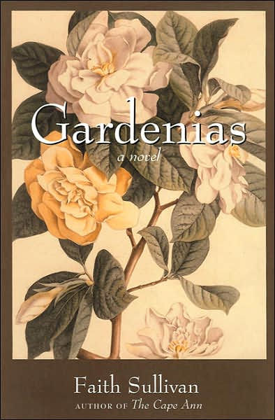 Gardenias by Faith Sullivan (2006, Paperback) Gardenias by Faith Sullivan (2006, Paperback)