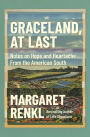 Graceland, At Last: Notes on Hope and Heartache From the American South