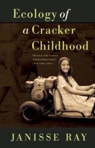 Title: Ecology of a Cracker Childhood: 15th Anniversary Edition, Author: Janisse Ray