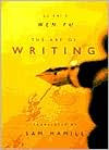 Title: The Art of Writing: Lu Chi's Wen Fu, Author: Lu Chi