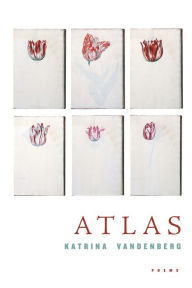 Title: Atlas: Poems, Author: Katrina Vandenberg