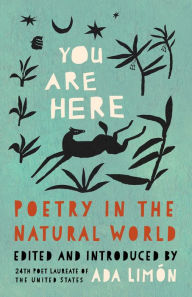 Title: You Are Here: Poetry in the Natural World, Author: Ada Limón