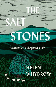 Title: The Salt Stones: Seasons of a Shepherd's Life, Author: Helen Whybrow
