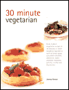 30 Minute Vegetarian Cooking: Vegetarian