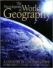 The Encyclopedia of World Geography: A Country by Country Guide