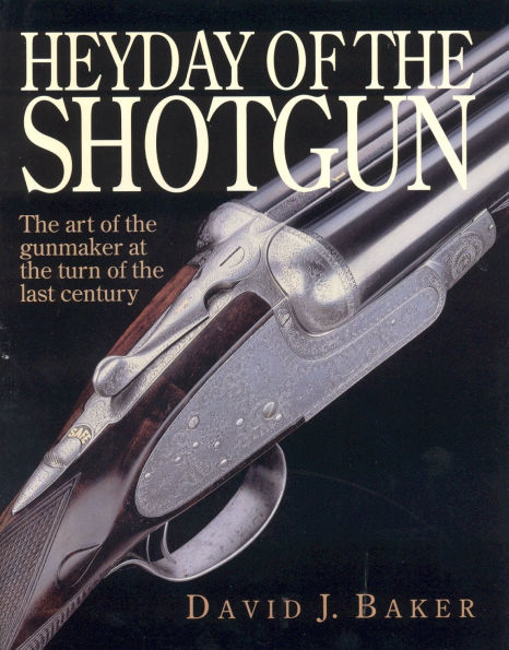 Heyday of the Shotgun: The Art of the Gunmaker at the Turn of the Last Century