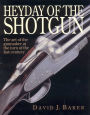 Heyday of the Shotgun: The Art of the Gunmaker at the Turn of the Last Century