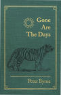 Gone Are the Days: Jungle Hunting for Tiger and other Game in India and Nepal 1948-1969