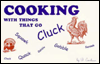 Cooking with Things That Go Cluck