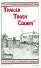Trailer Trash Cookin'