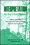Title: Interpretation for the 21st Century: Fifteen Guiding Principles for Interpreting Nature and Culture / Edition 2, Author: Larry Beck