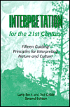 Interpretation for the 21st Century: Fifteen Guiding Principles for Interpreting Nature and Culture / Edition 2