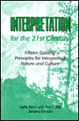 Interpretation for the 21st Century: Fifteen Guiding Principles for Interpreting Nature and Culture / Edition 2