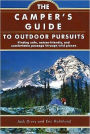 Camper's Guide to Outdoor Pursuits: Finding Safe, Nature-Friendly and Comfortable Passage through Wild Places / Edition 1