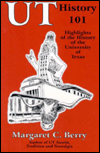 UT History 101: Highlights in the History of the University of Texas at Austin