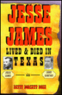 Jesse James-Lived and Died in Texas