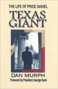 Texas Giant: The Life of Price Daniels
