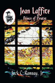 Title: Jean Laffite: Prince of Pirates, Author: Jack C Ramsay
