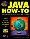 Java how-to: The Definitive Java Problem-Solver
