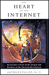 Heart of the Internet: An Insider's View of the Origin and Promise of the on-Line Revolution