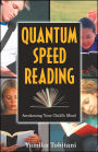 Quantum Speed-Reading: Awakening Your Child's Mind