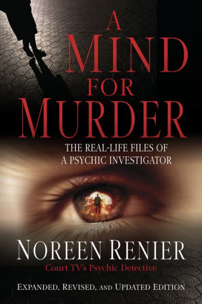 A Mind for Murder: The Real-Life Files of a Psychic Investigator